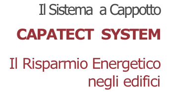  Il Sistema  a Cappotto 
CAPATECT  SYSTEM

Il Risparmio Energetico  
  negli edifici
